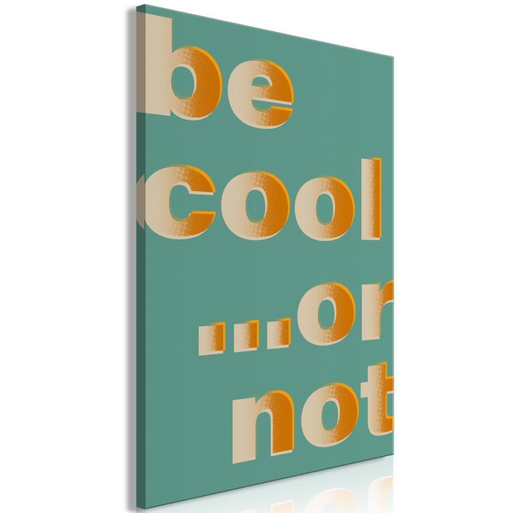 Schilderij - Be Cool or Not (1 Part) Vertical