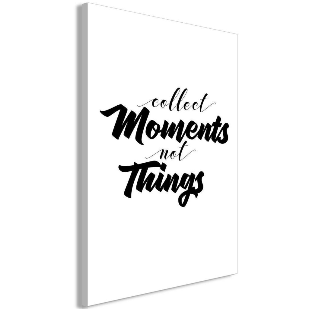 Schilderij - Collect Moments Not Things (1 Part) Vertical - Afbeelding 2