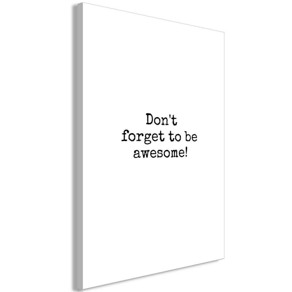 Schilderij - Don't Forget to Be Awesome! (1 Part) Vertical - Afbeelding 2