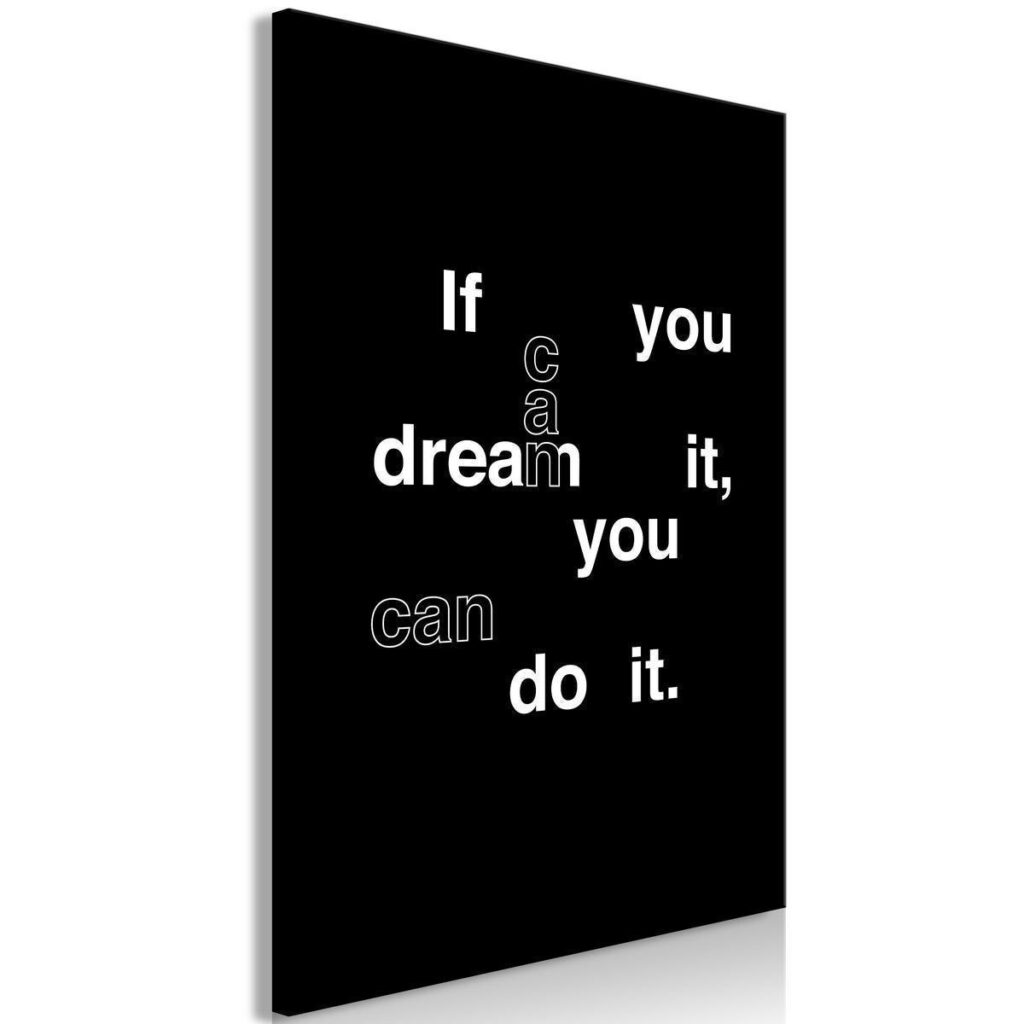 Schilderij - If You Can Dream It, You Can Do It (1 Part) Vertical - Afbeelding 2