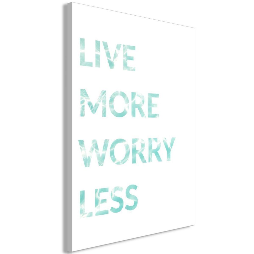 Schilderij - Live More Worry Less (1 Part) Vertical - Afbeelding 2