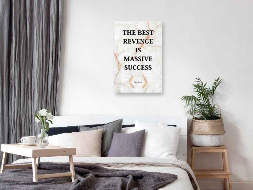Schilderij - The Best Revenge Is Massive Success (1 Part) Vertical