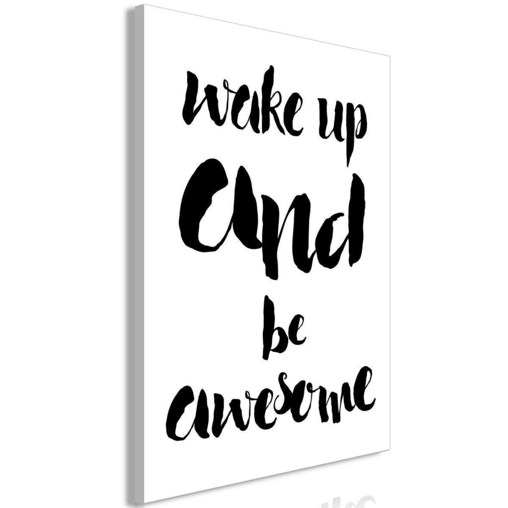 Schilderij - Wake up and Be Awesome (1 Part) Vertical - Afbeelding 2