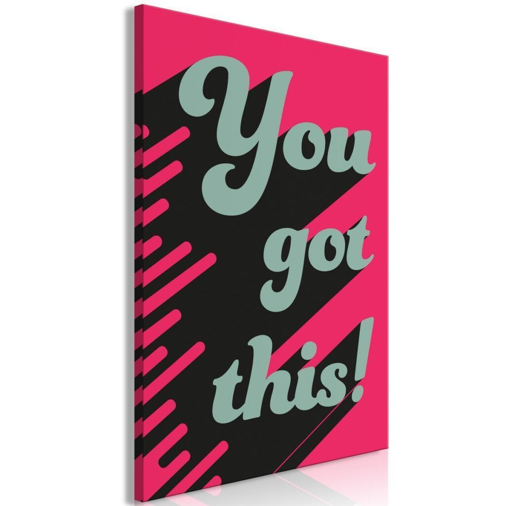 Schilderij - You Got This! (1 Part) Vertical - Afbeelding 2
