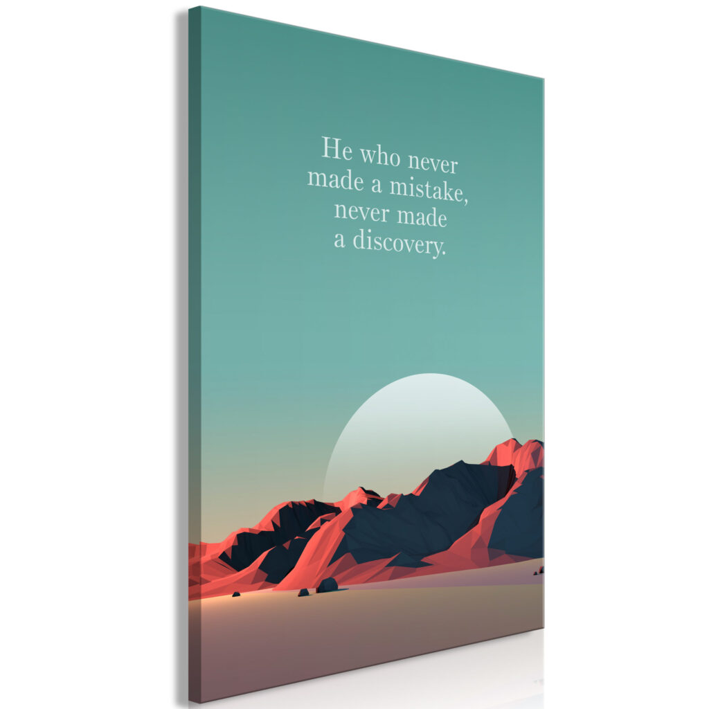 Schilderij - He Who Never Made a Mistake, Never Made a Discovery (1 Part) Vertical