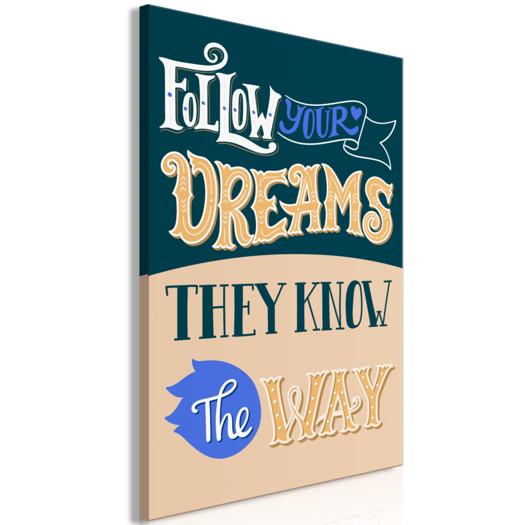 Schilderij - Follow Your Dreams (1 Part) Vertical